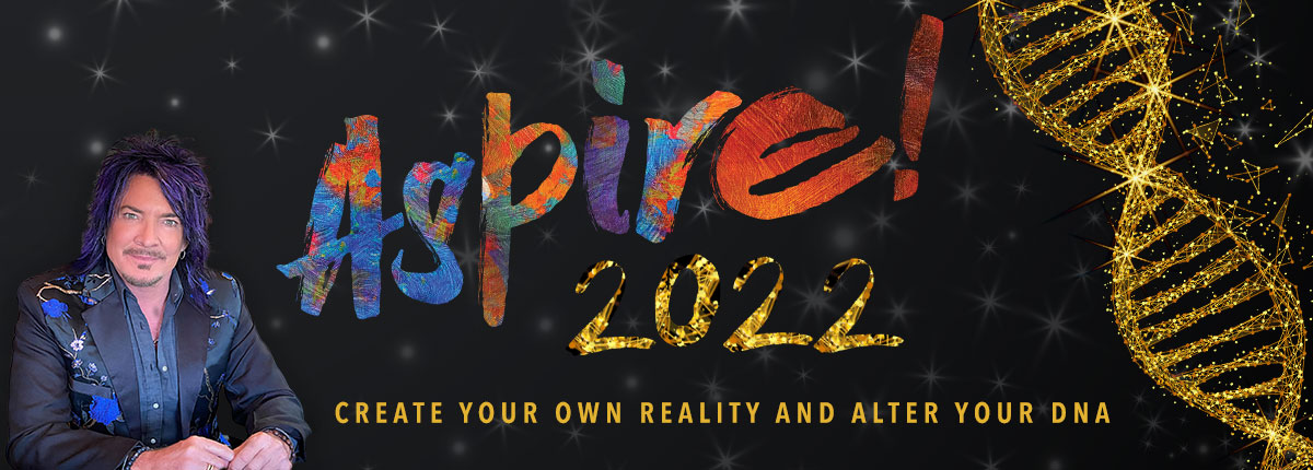 Aspire! 2022: Create your own reality and alter your DNA